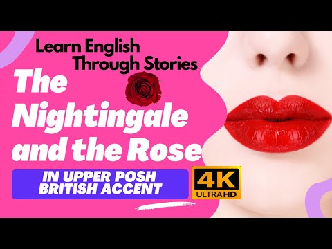 Oscar Wilde's The Nightingale and the Rose (Listening Practice) (British Accent) (Conservative RP)