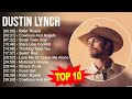 D U S T I N L Y N C H Greatest Hits Top 100 Artists To Listen In 2023