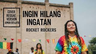 Download lagu INGIN HILANG INGATAN - Rocket Rockers | Cover Reggae Version mp3