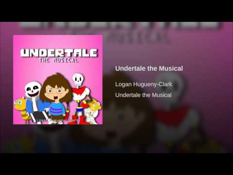 Undertale the Musical full song