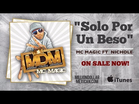 MC MAGIC ft Nichole - Solo Por Un Beso