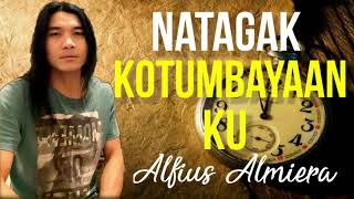 Download lagu Natagak kotumbayaan ku(Alfius Almiera)(Karaoke) mp3 Download lagu Natagak kotumbayaan ku(Alfius Almiera)(Karaoke) mp3