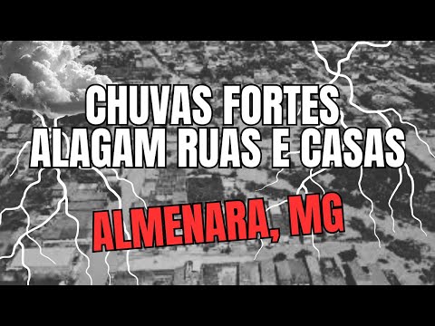ALMENARA, MG: Moradores de Almenara mostram a situação das ruas e casas alagadas