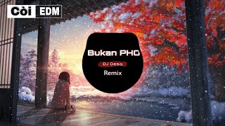 Download lagu Bukan PHO Remix - DJ Desa Nhạc Tik Tok | Còi EDM mp3