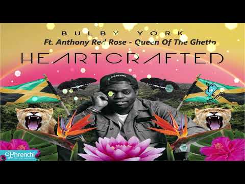 Bulby York Ft. Anthony Red Rose - Queen Of the Ghetto (HeartCrafted)
