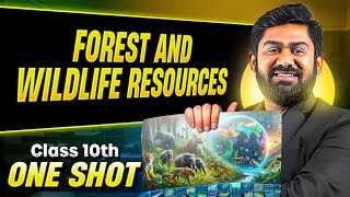 FOREST AND WILDLIFE RESOURCES in 1 Shot: Full Chapter (Theory + PYQs)  | Class 10th Board CBSE