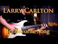 (Larry Carlton) Her Favorite Song - guitar cover by Vinai T