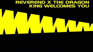 Reverend X - The Dragon King Welcomes You