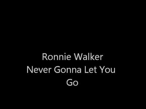 Ronnie Walker - Never Gonna Let You Go