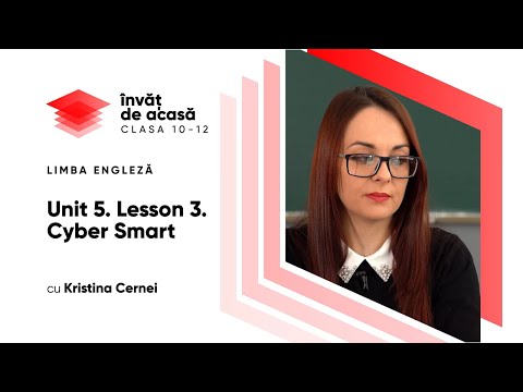 Limba engleză; cl. a XI-a; Unit 5  Lesson 3  "Cyber Smart"