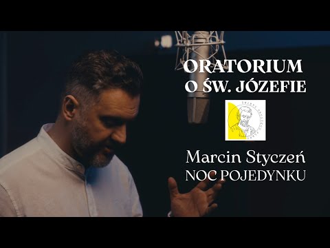 Marcin Styczeń - Noc pojedynku (Oratorium o św. Józefie)