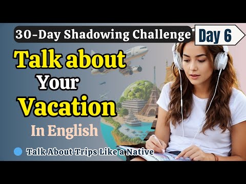 Learn English FAST with Real Vacation Talk | Day 6 |Shadowing English Speaking Practice