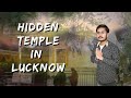 Hidden Temple In Lucknow 2021 Shri SaiBaba Mandir Unexplored Places Lucknow Harsh The Vlogger