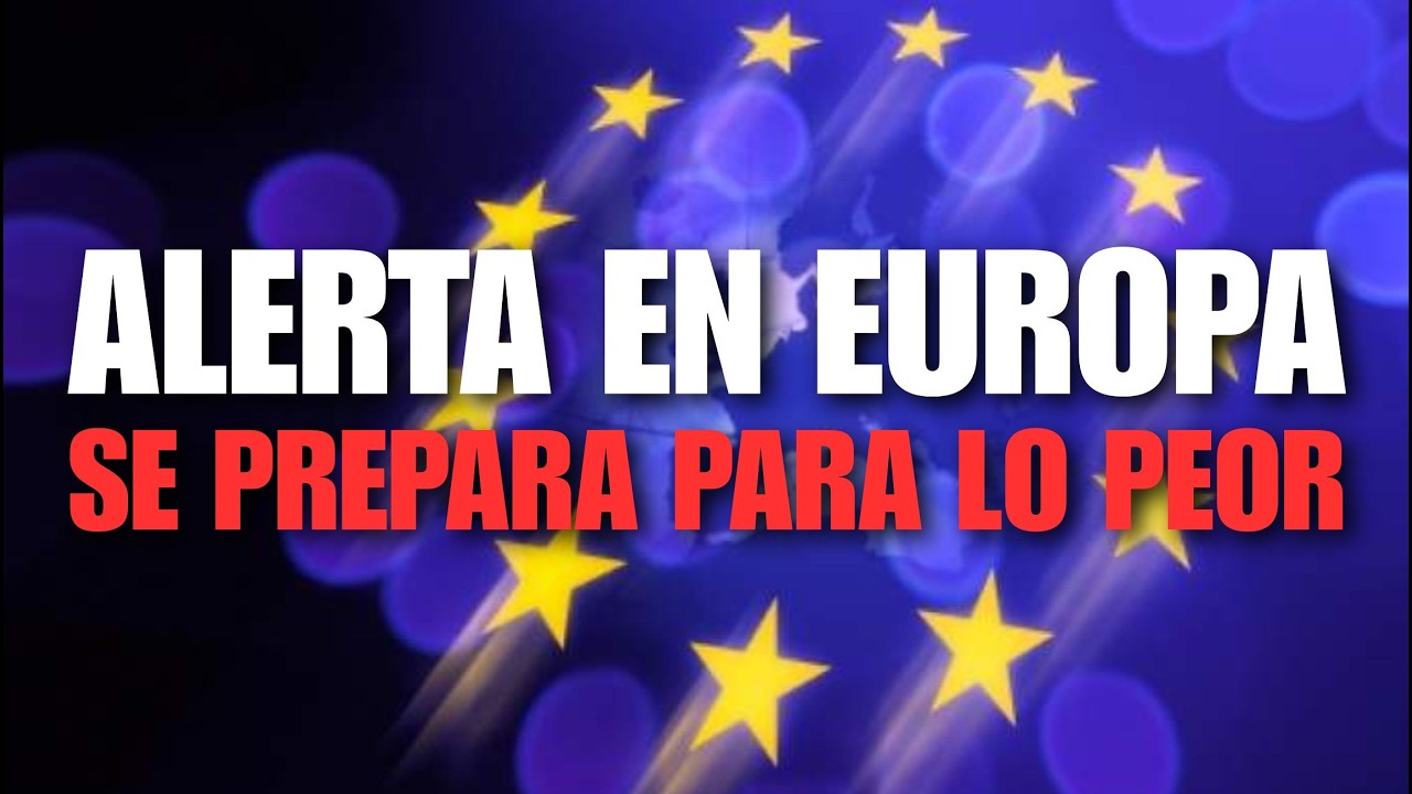 ¿EUROPA SE PREPARA para LO PEOR?