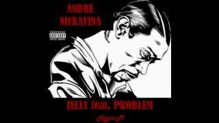 Andre Nickatina feat Problem - Jelly (Hype-M) 2012