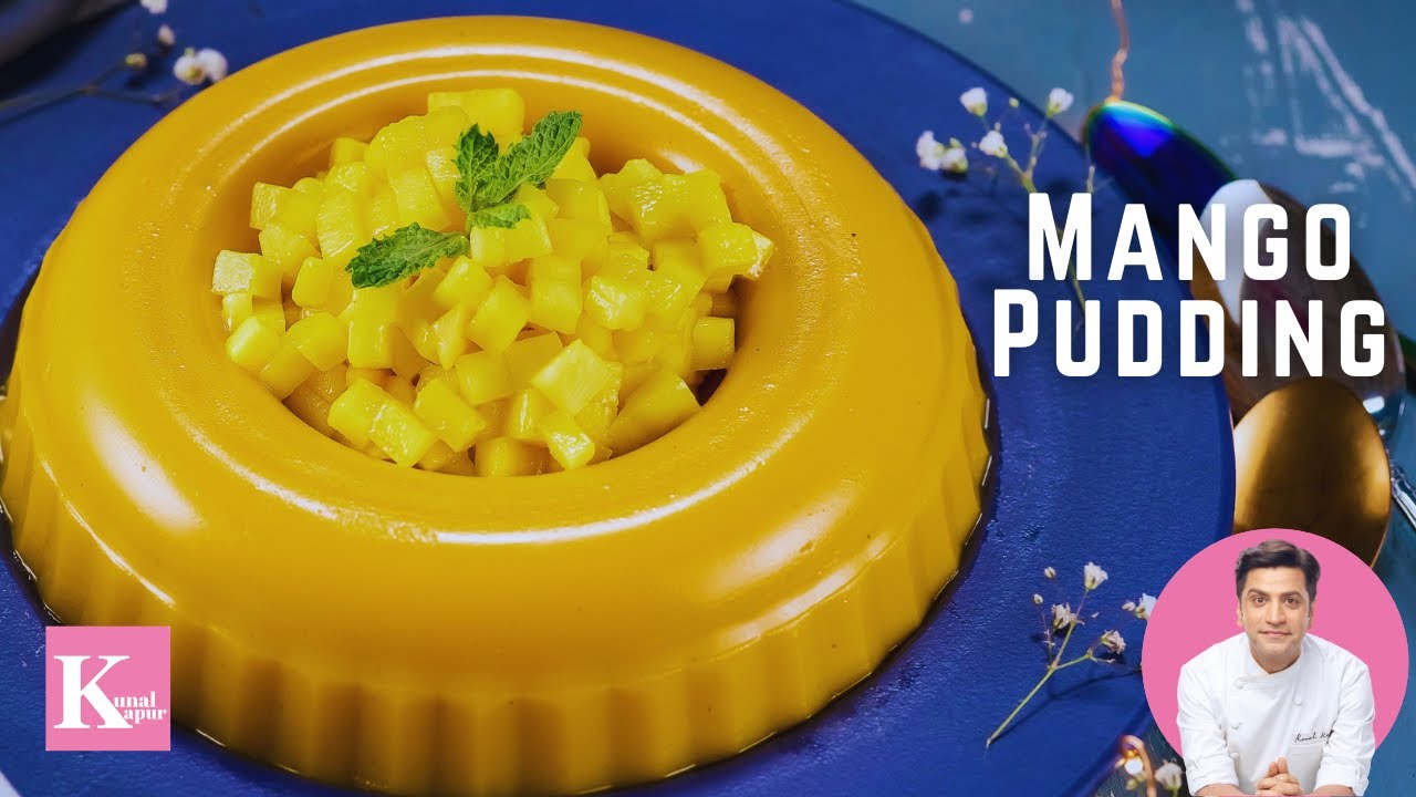 Mango Pudding Recipe | Eggless, No Gelatin, No Agar Agar, No Bake | Summer Recipe | Kunal Kapur