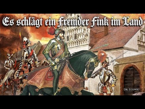 Es schlägt ein fremder Fink im Land [Landsknecht song][+English translation]