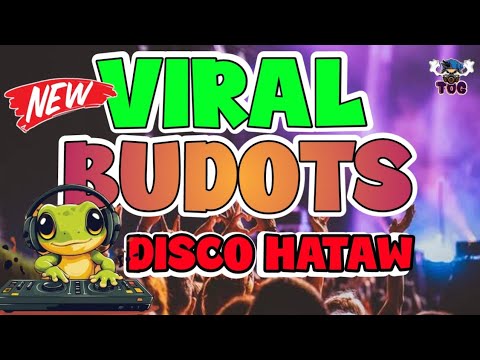 BUDOTS DANCE MIX 2025 NONSTOP | VIRAL BUDOTS DISCO HATAW