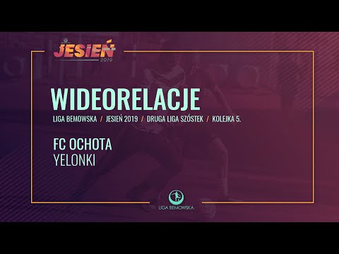 LIGA BEMOWSKA / JESIEŃ 2019 / FC OCHOTA - YELONKI