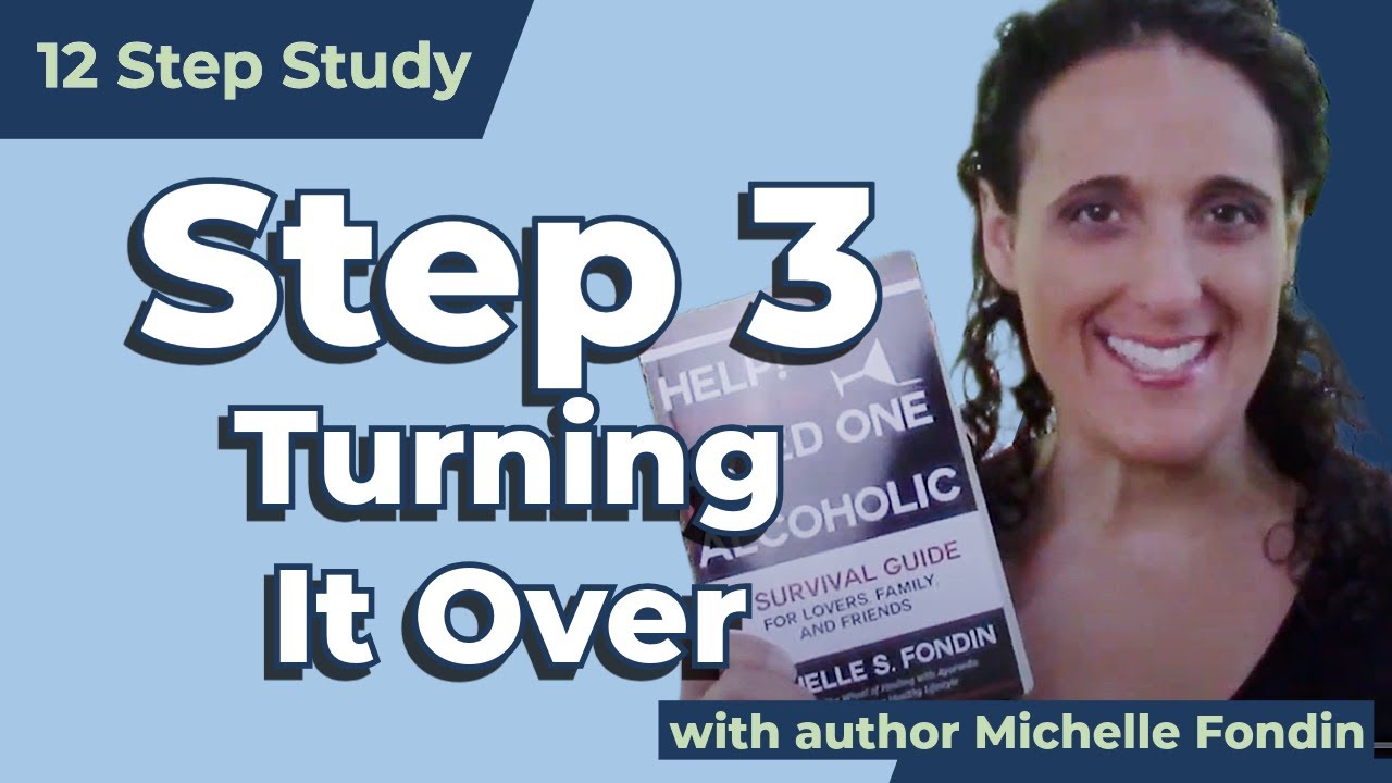 Step Three AA & Al-Anon | Turning Your Will Over to God | 12 Step Study