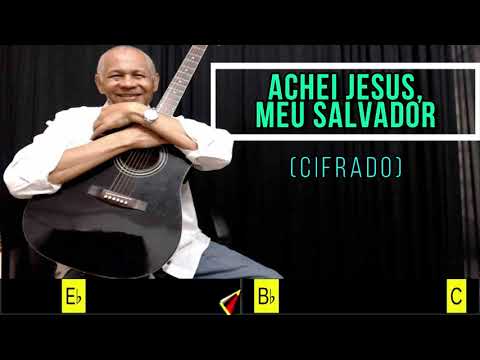 ACHEI JESUS, MEU SALVADOR - 519. HARPA CRISTÃ - (CIFRADO) - Carlos José