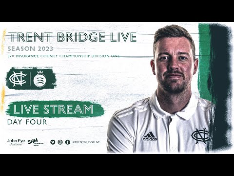 LIVE STREAM |  Day 4 - Nottinghamshire vs Middlesex - County Championship