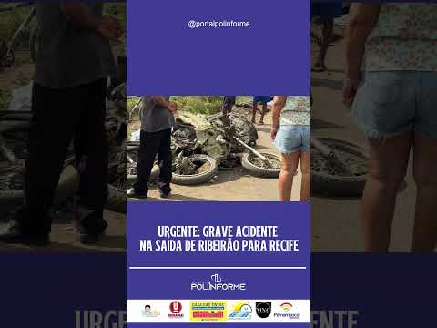 URGENTE: GRAVE ACIDENTE NA SAÍDA DE RIBEIRÃO PARA RECIFE