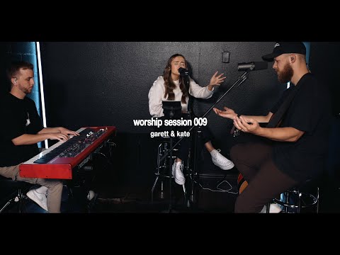 Worship Session 009 | Garett & Kate