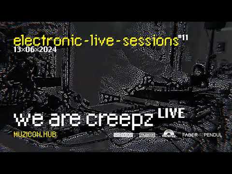 Electronic Live Sessions  #11 w/ We Are Creepz