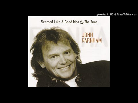 John Farnham - Seemed Like A Good Idea (At The Time) (1997 Digital Remaster) [HQ]