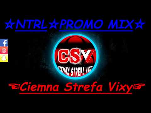 ☢NTRL☢PROMO MIX☢CIEMNA STREFA VIXY☢