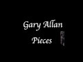Gary Allan - Pieces - Lyrics