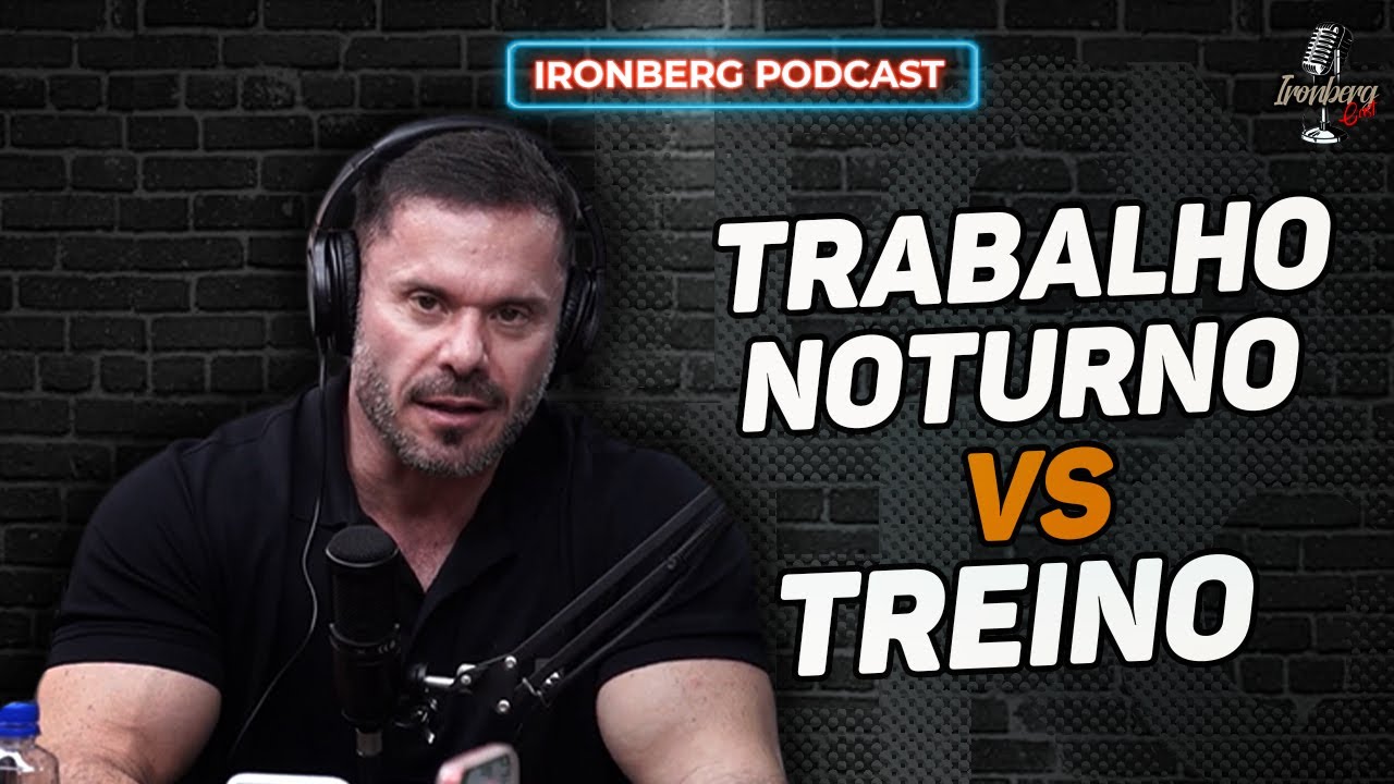 TRABALHA À NOITE? QUAL É O MELHOR HORÁRIO PARA TREINAR? – IRONBERG PODCAST CORTES