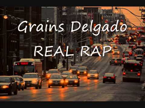 Grains Delgado - Real Rap