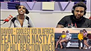 DAVIDO - COOLEST KID IN AFRICA FT. NASTY C (OFFICIAL TOP HILL REACTION VIDEO)