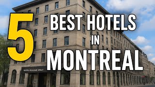 Best Hotels in Montreal – Our Top 5 Recommendations
