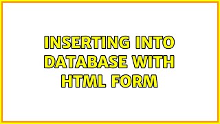 Inserting into database with HTML form
