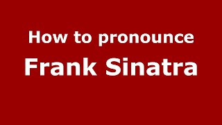 How to pronounce Frank Sinatra