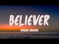 Imagine Dragons Believer Lyrics