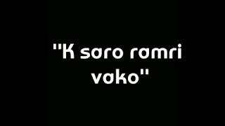 K saro ramri vako lyrics song