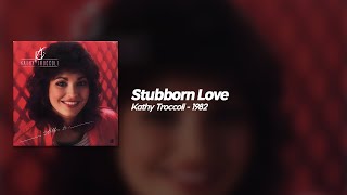 Kathy Troccoli - Stubborn Love (HQ)