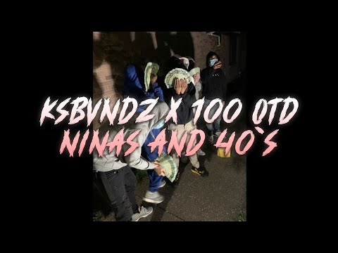 KSBVNDZ x 100 OTD - NINAS AND 40S (LYRIC VIDEO) #EXCLUSIVE #SCARBOROUGH