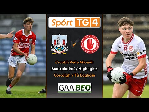 Tír Eoghain-1-21 Corcaigh-1-12 | Buaicphointí/Highlights | Craobh Peile Mionúir 2025