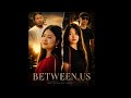 FILM SONG BETWEEN US SHORT TANGKHUL LOVE STORY ALBUM