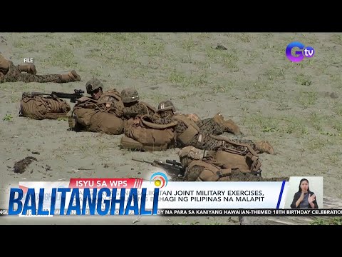 Ilang bahagi ng Balikatan Joint Military Exercises, gagawin sa dulong bahagi ng Pilipinas na… BT