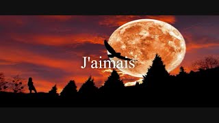 J'aimais