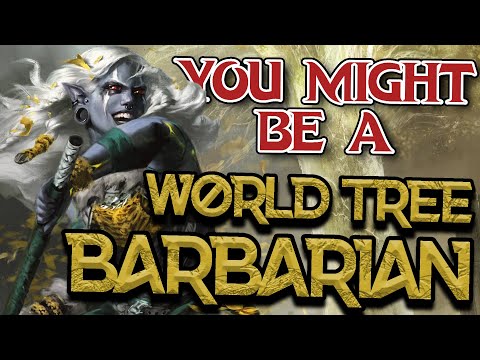 You Might Be a Path of the World Tree Barbarian | Barbarian Subclass Guide for DND 2024