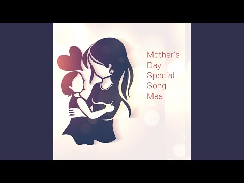 Mother's Day Special Song Maa