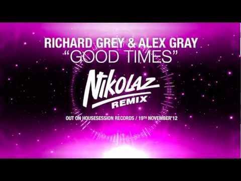 Richard Grey & Alex Gray - Good Times (Nikolaz Remix) TEASER