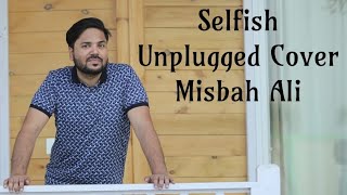 Selfish Full Song | Unplugged Cover | Race 3 | Misbah Ali | Reprise Version